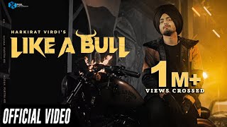 Like A Bull (Official Video) Harkirat Virdi | Music Nasha | Urban Bhau | Latest Punjabi Song 2022