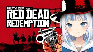 Gawr Gura is wanted【Gawr Gura / HololiveEN】【荒野大鏢客2】【Red Dead Redemption 2】