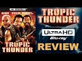 Comedy GOLD! Tropic Thunder 4K Blu-ray Review