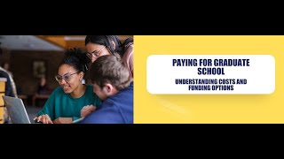 Paying for graduate school: Understanding costs and funding options