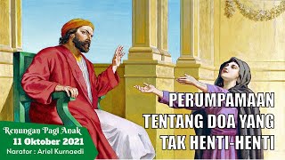 Renungan Pagi Anak dan Pelajar, 11 Oktober- PERUMPAMAAN TENTANG DOA YANG TAK HENTI-HENTI