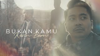 KEVIN BERN - BUKAN KAMU ( Official Music Video )