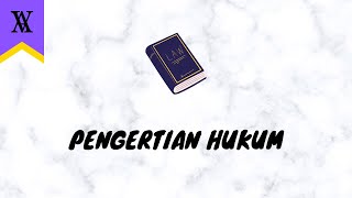 [Kuliah Hukum] Pengertian Hukum