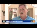 phoenix man s mom is out $485 after bank transfer goes wrong