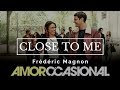 Amor Ocasional(Plan Coeur) - Close to me - Frédéric Magnon(Música de Jules para Elsa)