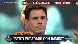😢😢"Estoy ENFADADO con SERGIO RAMOS", el EDU AGUIRRE más SINCERO😢😢