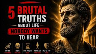 5 Brutal Truths About Life Nobody Wants to Hear | Stoic Philosophy