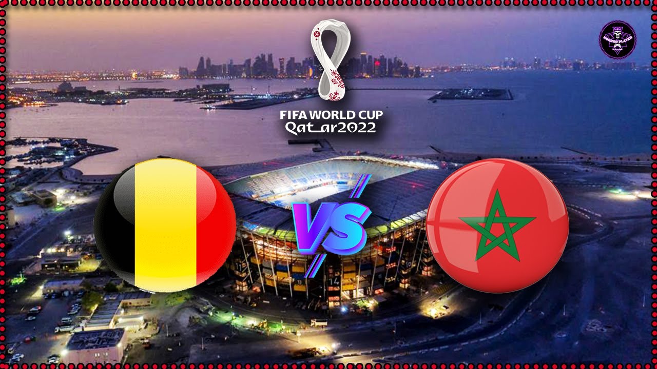 Belgique Vs Morocco | Fifa World Cup Qatar 2022 | Groupe F ⚽ - YouTube