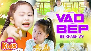 Vào Bếp - Bé Khánh Vy | Ca Nhạc Thiếu Nhi Vui Nhộn, Sáng tác: Nguyễn Văn Chung [MV 4K]