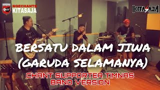 NGECHANTS KITASAJA : BERSATU DALAM JIWA (GARUDA SELAMANYA) - BAND VERSION