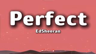 Ed Sheeran - Perfect (Lyrics)