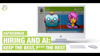 #AFWEBINAR : Hiring and A.I • Keep the best, F*** the rest