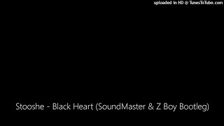 Stooshe - Black Heart (SoundMaster & Z Boy Bootleg)