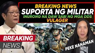 HETO NA MARCOS JR SUPORTA MILITAR INURONG NA DAW AYON SA MGA DDS VULAGER