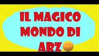 Il Magico mondo di Arzo, The magic World of Arzo