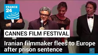 Iranian filmmaker flees to Europe after prison sentence ahead of his Cannes premiere • FRANCE 24