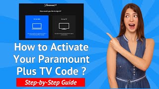 How to Activate Paramount Plus on Your TV ? | Step-by-Step Guide