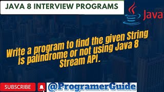 Write a program to find the given String is palindrome or not using Java 8 Stream API.