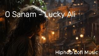 O Sanam - Lucky Ali Slow & Reverb