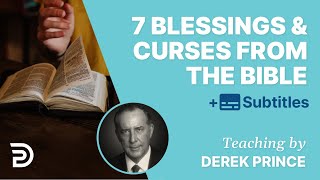 The 7 Main Blessings & Curses In The Bible | Derek Prince Bible Study