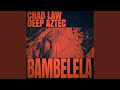 Bambelela (feat. Deep Aztec)