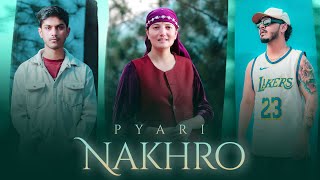 PYARI NAKHRO || ASHA THAKUR X VIVEK SINGHANIA X NITESH A.K.A NICK ||