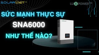 KHÁM PHÁ SỨC MẠNH THỰC SỰ CỦA HYBRID LUXPOWER SNA 6K PHÂN KHÚC PHỔ THÔNG