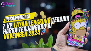 7 HP Layar Lengkung Murah Terbaik di Bulan November 2024 🔥 Desain Elegan, Performa Canggih