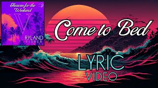 Ryland Fisher - Come to Bed (Official Lyric Video) #countrymusic #poprock #newmusic