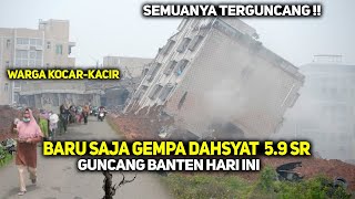 BARU SAJA Detik² Banten Gempa Dahsyat 5.9 SR Hari ini !! Warga Histeris! Gempa Bumi Bayah Banten