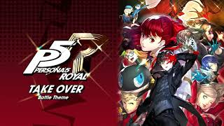 Take Over (Battle Theme) - Persona 5 Royal