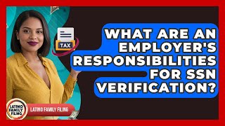 What Are An Employer's Responsibilities For SSN Verification? - Latino Family Filing
