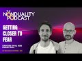 136 - Nic Higham and Paul Dobson - Getting Close to Fear | #nonduality