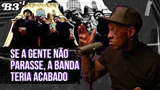 B3+1 | Racionais MCs: Se A Gente Não Parasse, A Banda Teria Acabado