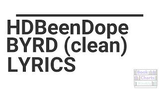 HDBeenDope - BYRD (clean ) + LYRICS (TRAP)