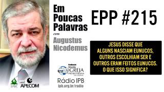 EPP #215 | OS EUNUCOS, QUEM ERAM? - AUGUSTUS NICODEMUS