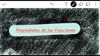 6. Propiedades de las fracciones, explicación y EJEMPLOS.