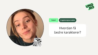 Hvordan få bedre karakterer?