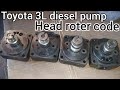 how to Toyota 3L 2800cc diesel pump head roter code / Toyota 3l diesel pump roter