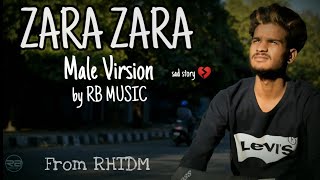 Zara Zara Behekta Hai (Male Version)|Cover Video| Sad Story| RHTDM-RB Music