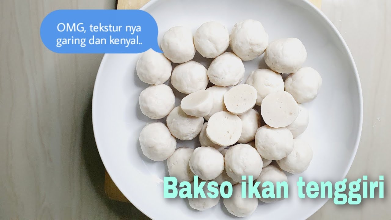 CARA BUAT BAKSO IKAN TENGGIRI KENYAL LEMBUT DAN GARING| RESEP BY ...