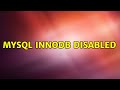 Mysql InnoDB Disabled (2 Solutions!!)