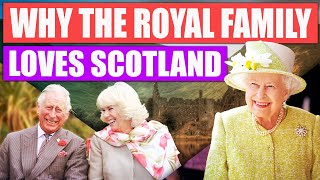 15 Reasons Why the British Royal Family Loves Scotland