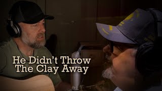 He Didn T Throw The Clay Away Steven Wood Gene Reasoner Chords Chordu