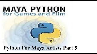 Python For Maya Artists Part 5
