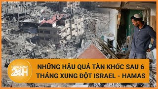 Xung đột Israel - Hamas đã tàn phá dải Gaza như thế nào? | Toàn cảnh 24h