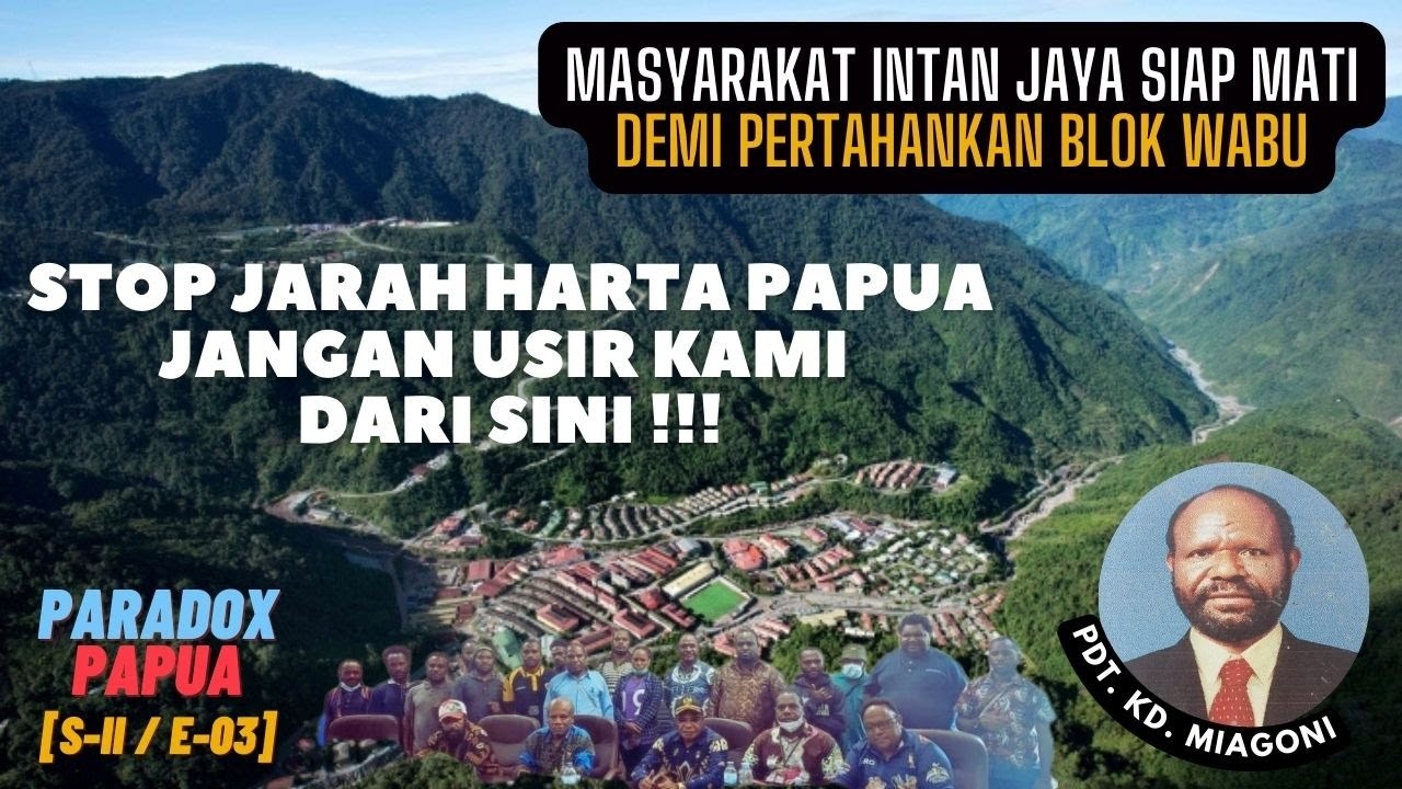 PARADOX PAPUA [S-II / E-03] : JANGAN USIR KAMI DARI SINI - KAMI SIAP ...