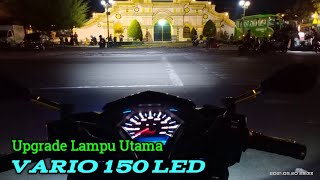 Cara Upgrade Lampu Utama Vario 150 LED ke 10W