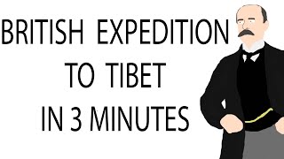 British Expedition to Tibet | 3 Minute History