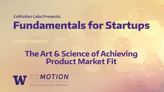 Fundamentals for Startups: The Art \u0026 Science of Achieving Product Market Fit